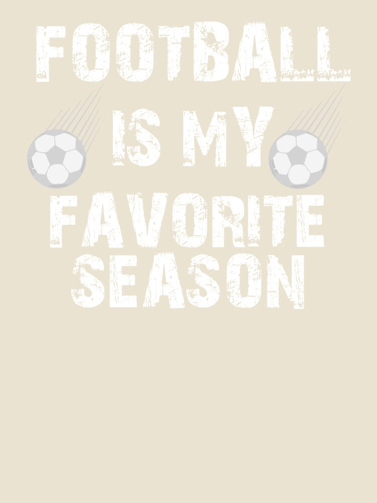 Football Is My Favorite Season - Bold Soccer Fan Design by WanderlandCen