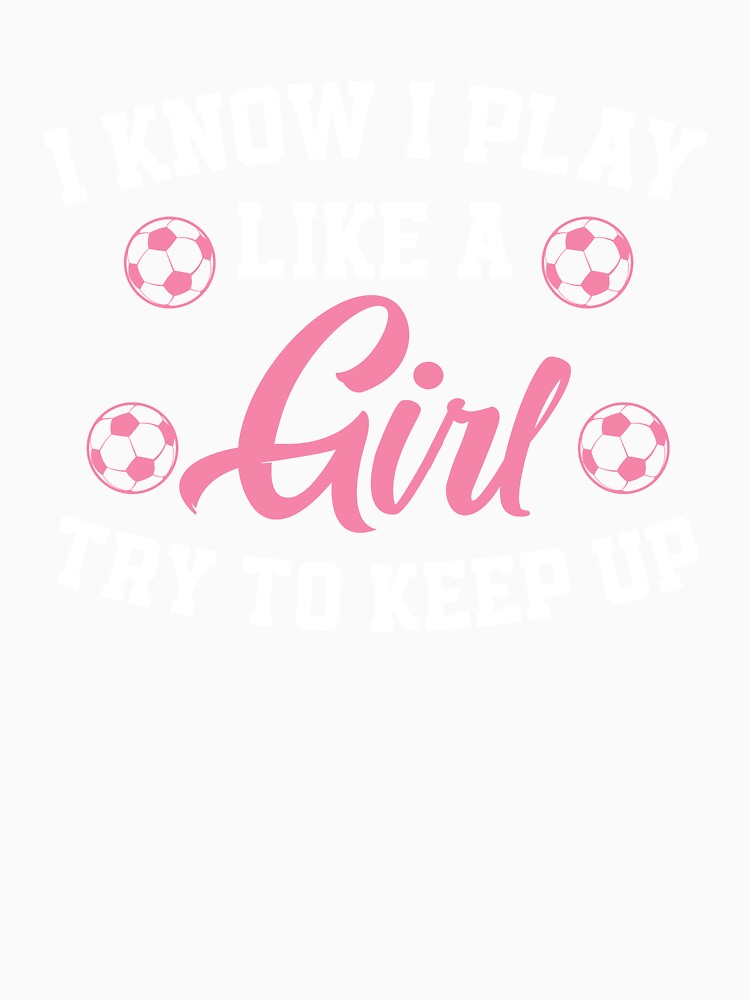 I Know I Play Like A Girl Try To Keep Up by helliazidi