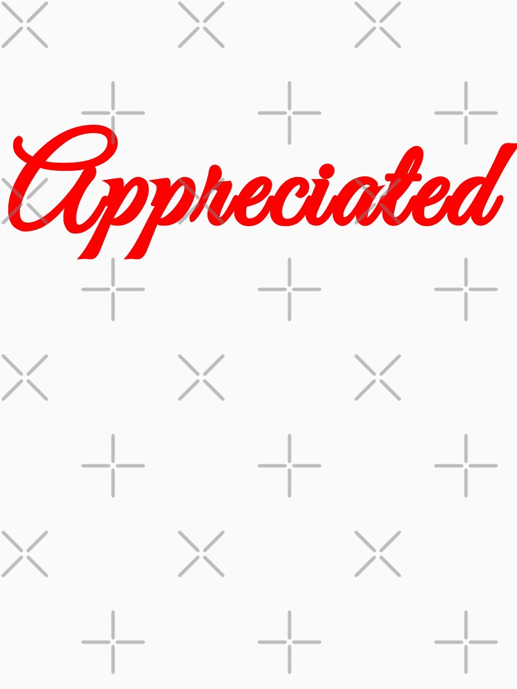 Appreciated by R.U BOLD