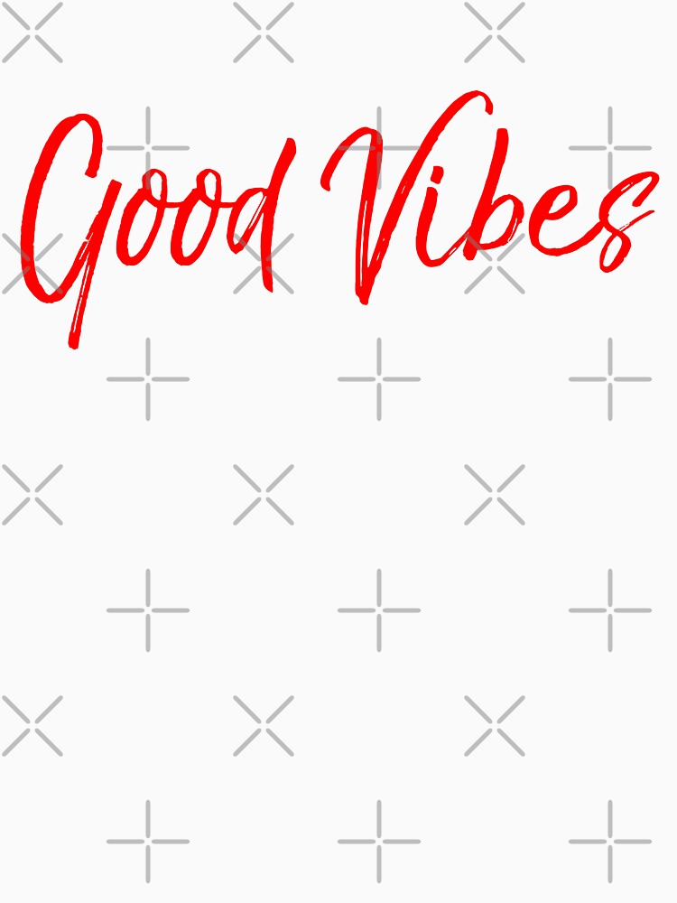 GOOD VIBES ONLY by R.U BOLD