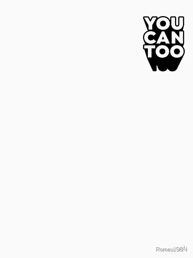You Can Too by Romeu1984