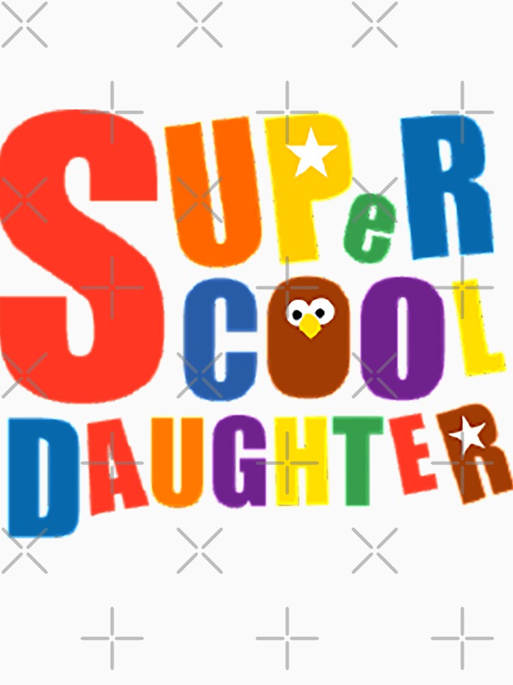 Super Simple Songs Daughter - Super Simple Cool Daughter - Best daughter- Love You Funny Daughter by happygiftideas