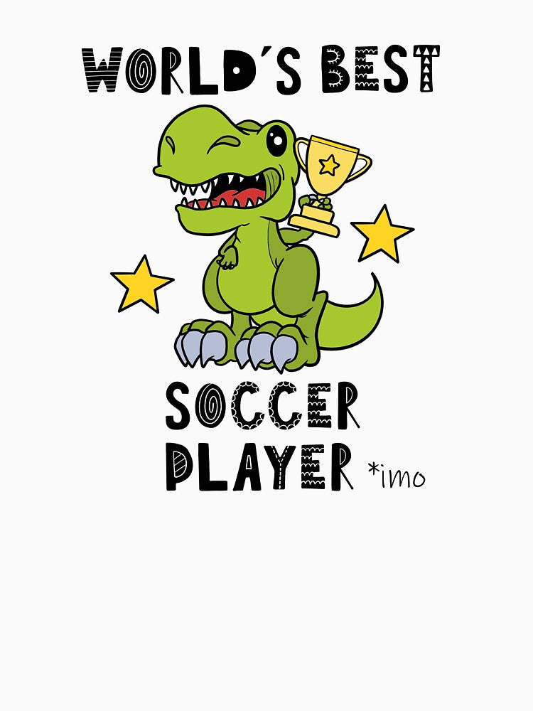 Worlds Best Soccer Player, Funny, Dinosaur, Animal, Cup, T Rex, Tyrannosaurus Rex, Sports, Humor, Text, Words by iHeartDinosaurs