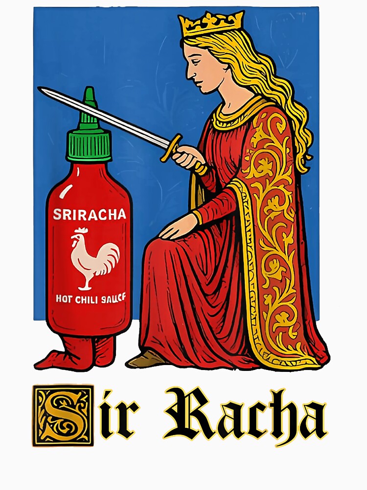 Sir Racha Pun Design For Foodies Spicy Sauce Lovers Meme by CeciliaVarela