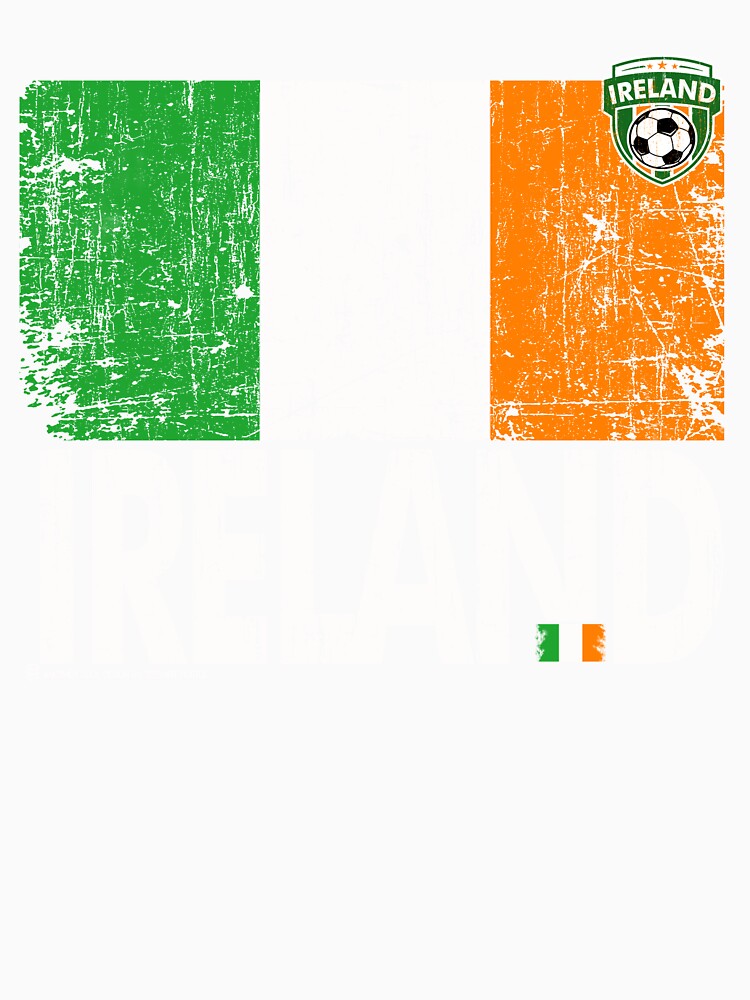 DISTRESSED IRELAND IRISH FLAG SOCCER SAINT PATRICK'S DAY DESIGN WHITE FONT by Teeshirthustle