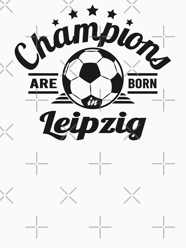 Champions Are Born In Leipzig , football fans vintage gift by lamjar-art