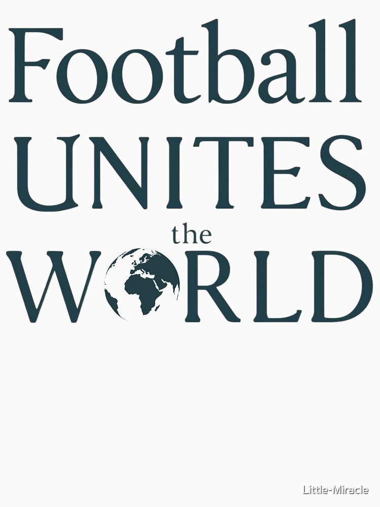 Football Unites The World Minimalist Typography by Little-Miracle
