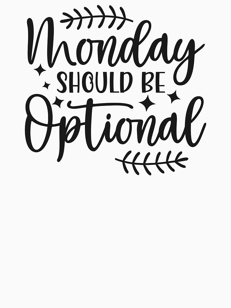 Funny Sarcastic Quote Monday Joke by DreamBiggerBabe