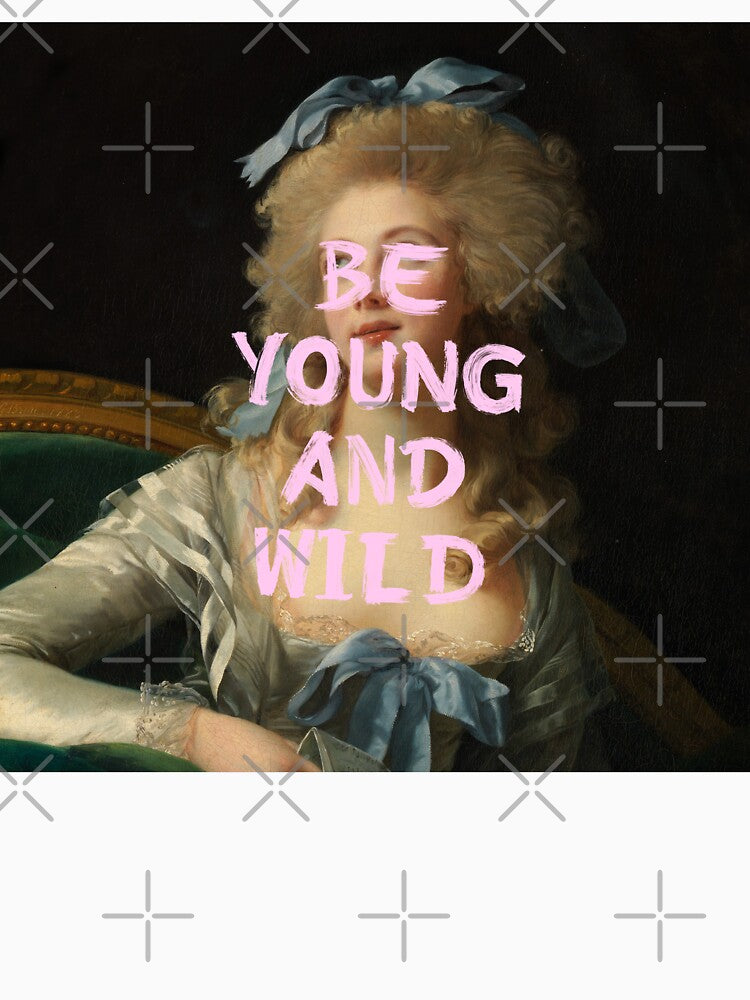 Baroque Portrait Typography Be Young and Wild Vintage Rococo Woman by UtArt