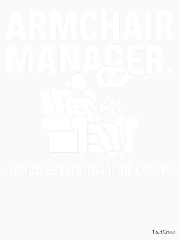 Armchair Manager - I Know Better Than The Coach by TextCrew