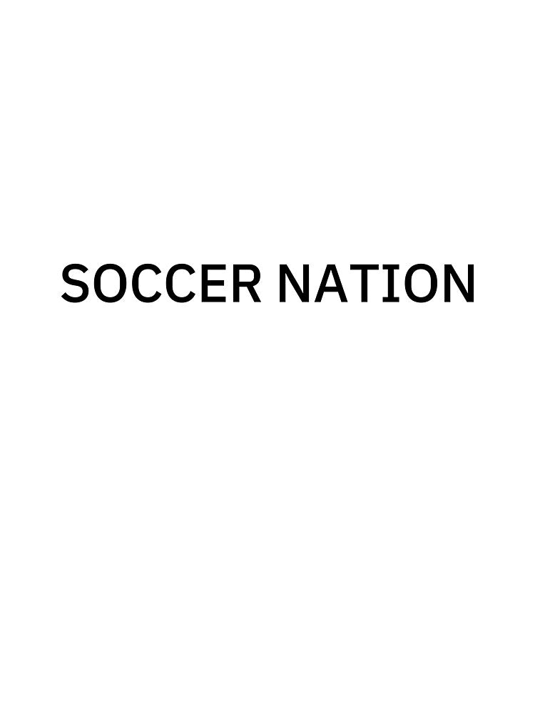 Soccer Nation T-Shirt – Football Fan Tee | Uncle Jichuan by Uncle-Jichuan