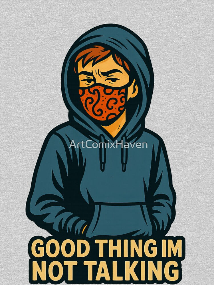 Good Thing I’m Not Talking Sarcastic Hoodie Mask by ArtComixHaven