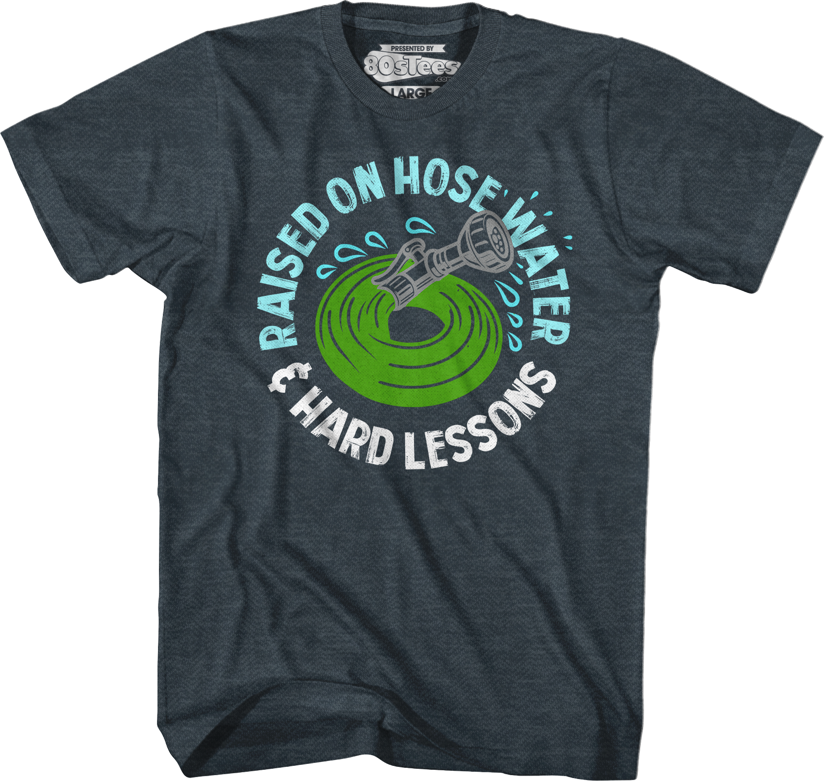 Raised On Hose Water & Hard Lessons T-Shirt Hoodie, Sweatshirt | CiraTrend.com (Image 3)