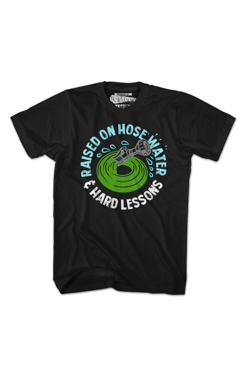 Raised On Hose Water & Hard Lessons T-Shirt Hoodie, Sweatshirt | CiraTrend.com (Image 2)