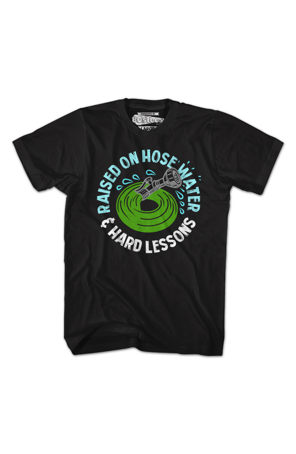 Raised On Hose Water & Hard Lessons T-Shirt Hoodie, Sweatshirt | CiraTrend.com (Image 2)