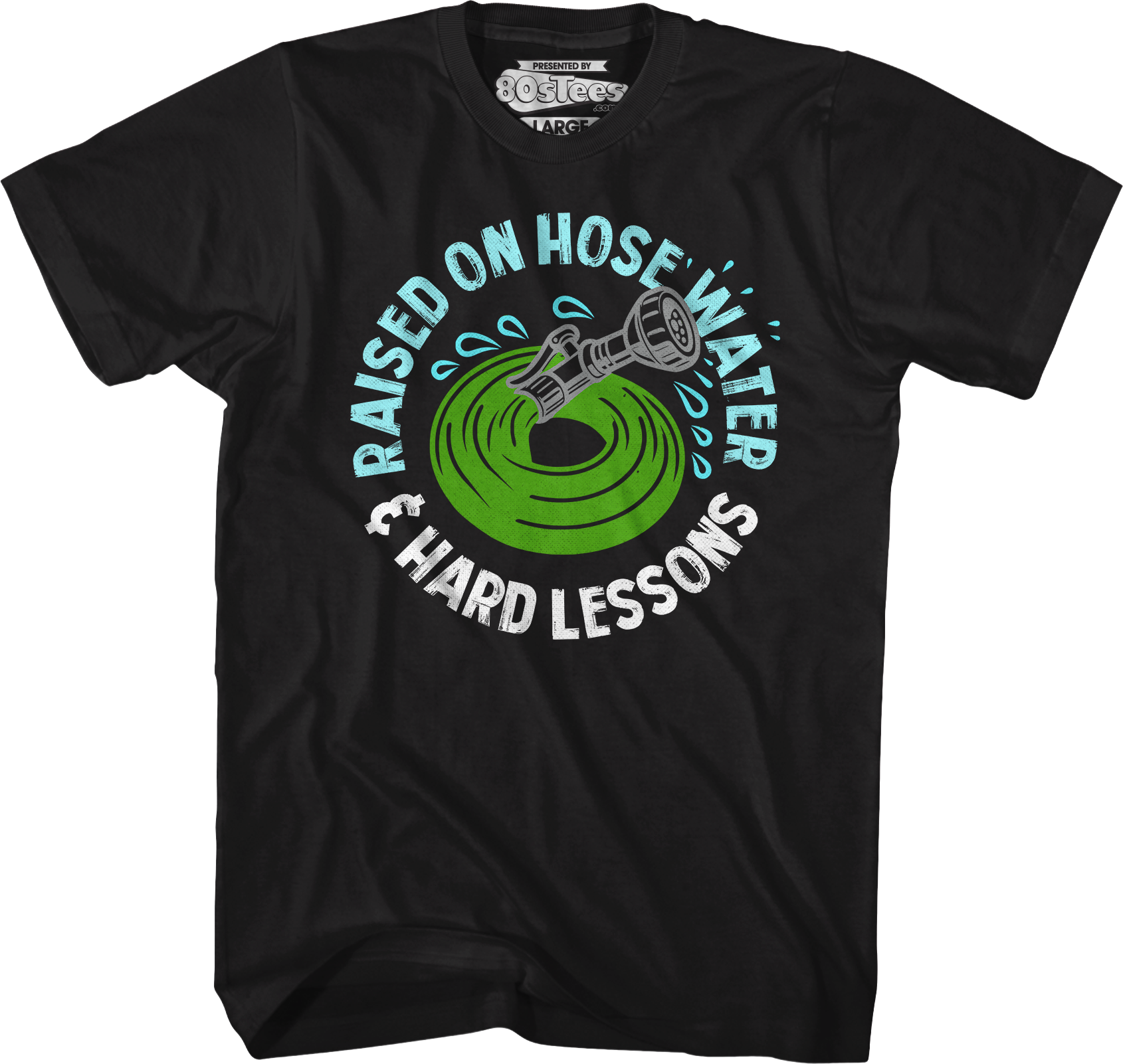 Raised On Hose Water & Hard Lessons T-Shirt Hoodie, Sweatshirt | CiraTrend.com (Image 1)