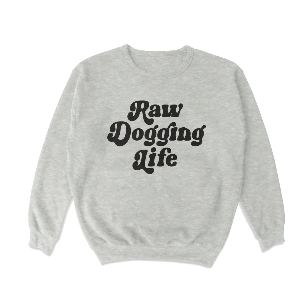 Raw Dogging Life T-Shirts, Hoodie, Sweatshirt