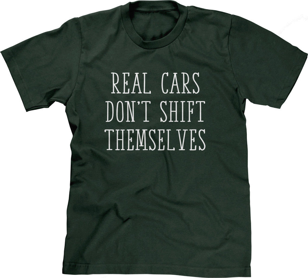 Real Cars Don't Shift Themselves T-Shirt Hoodie, Sweatshirt | CiraTrend.com (Image 1)