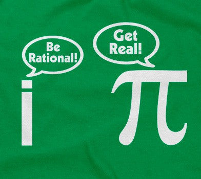 Be Rational! Get Real T-Shirts, Hoodie, Sweatshirt