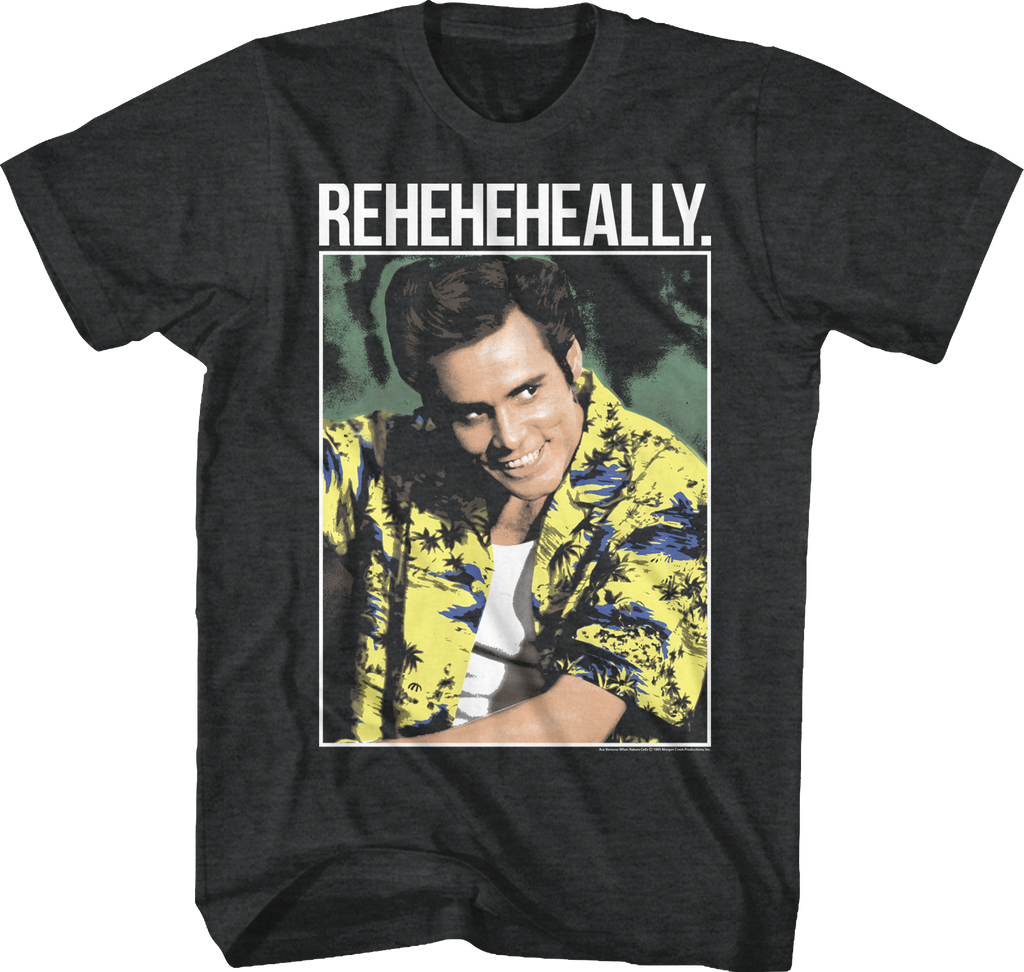 Reheheheally Ace Ventura T-Shirt Hoodie, Sweatshirt | CiraTrend.com (Image 1)