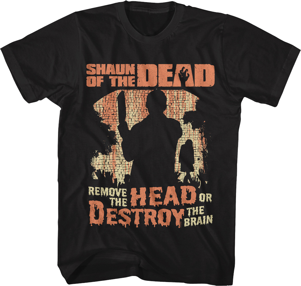 Remove The Head Or Destroy The Brain Shaun Of The Dead T-Shirt Hoodie, Sweatshirt | CiraTrend.com (Image 1)