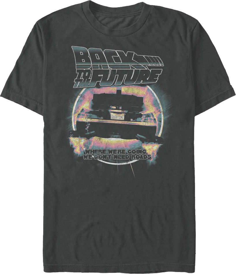Retro We Don't Need Roads Back To The Future T-Shirt Hoodie, Sweatshirt | CiraTrend.com (Image 1)