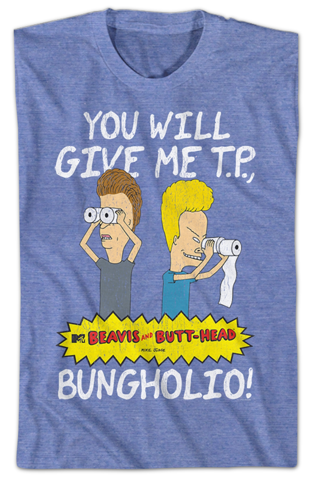 Retro You Will Give Me T. P. Bungholio Beavis Butt Head T-Shirts, Hoodie, Sweatshirt