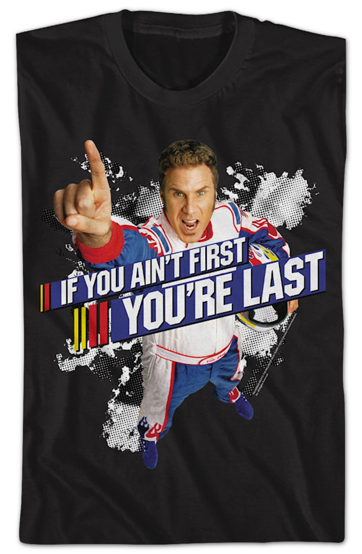 Ricky Bobby If You Ain't First You're Last Talladega Nights T-Shirt Hoodie, Sweatshirt | CiraTrend.com (Image 2)