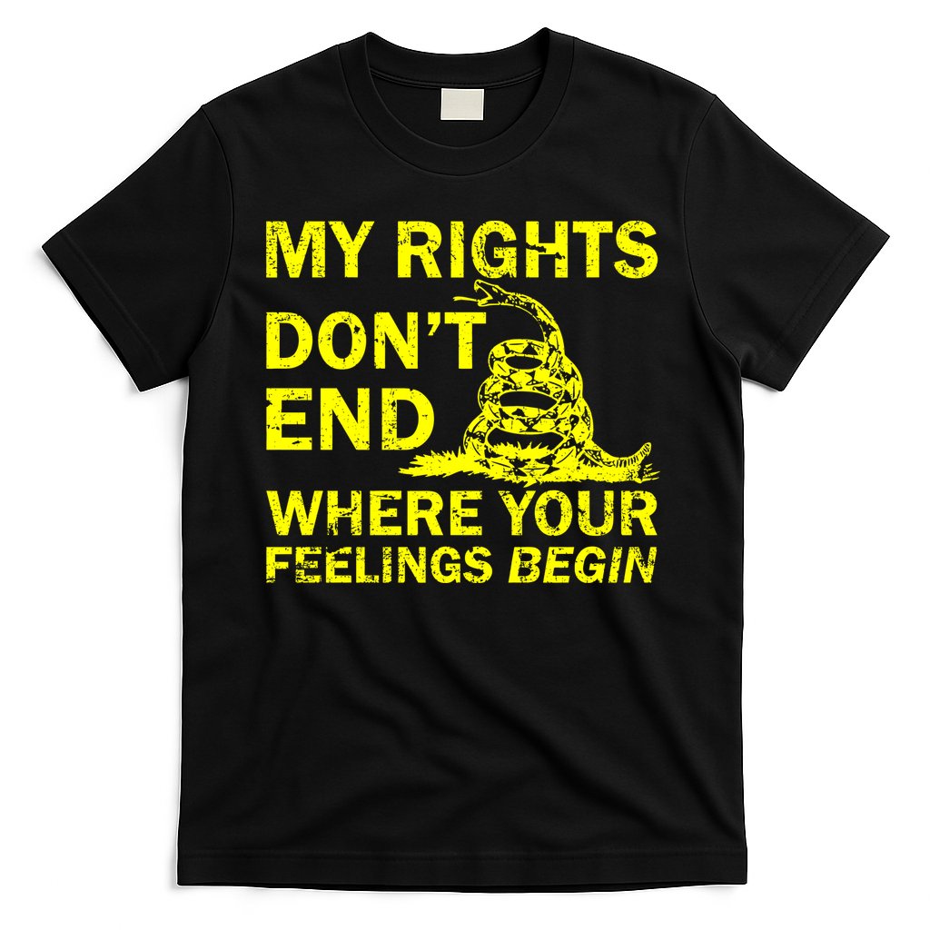 Rights Don't End Where Feelings Begin T-Shirt