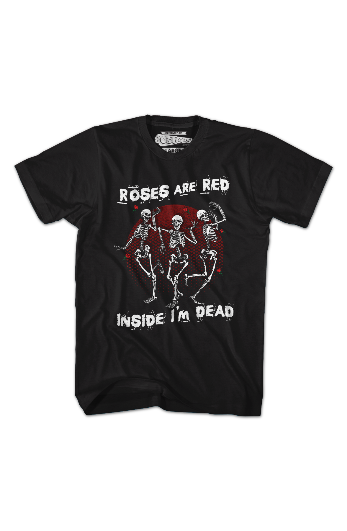 Roses Are Red Inside I'M Dead T-Shirts, Hoodie, Sweatshirt