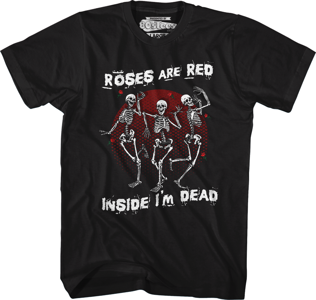 Roses Are Red Inside I'M Dead T-Shirts, Hoodie, Sweatshirt