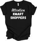 Attention Kmart Shoppers T-Shirt - Fun Retro Design