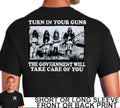 2nd Amendment Turn In Your Guns The Government Will Take Care of You Men T Shirt