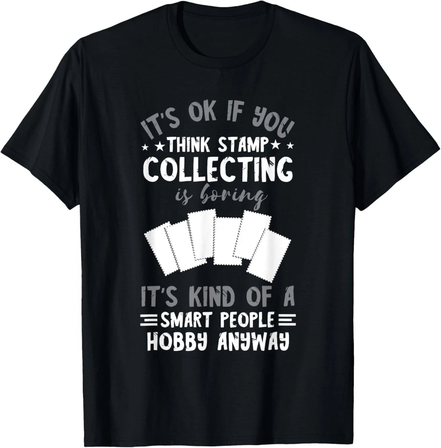 Stamp Collecting Smart People Hobby Stamp Collector Gift Unisex T-Shirt