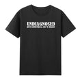 Undiagnosed But Something Ain't Right Mental Health T-Shirt