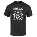 Hoeing Ain't Easy Funny T-shirt Nature Shirts