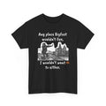Bigfoot Rejecting City Life Outdoors Funny Simple Life Heavy Cotton T-Shirt