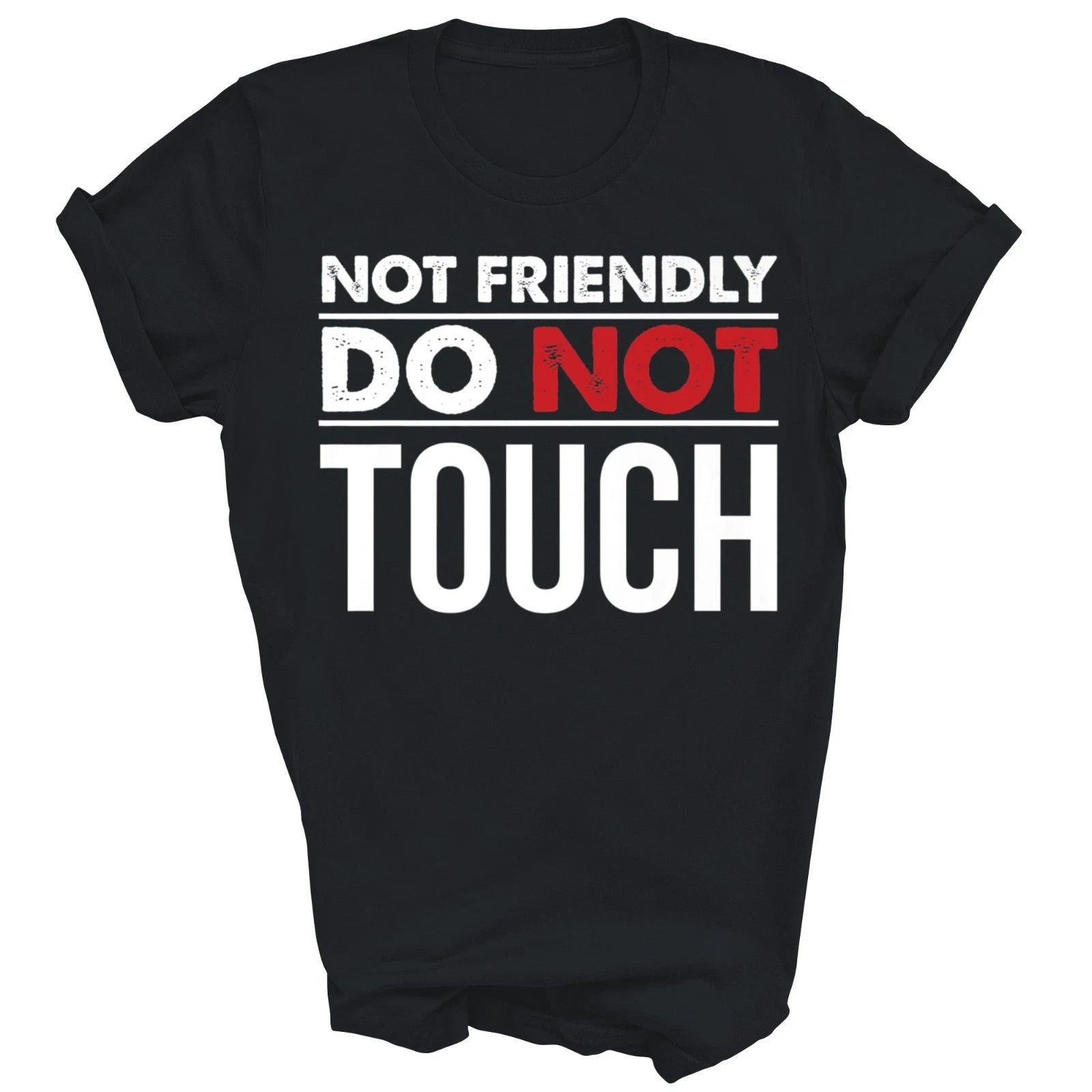 Not Friendly Do Not Touch Funny Introvert Sarcasm Unisex Shirt Gift