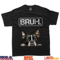 Boston Terrier Bruh Funny Dog Lover T-Shirt