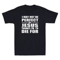 Not Perfect But Jesus Died for Me Funny Christian Saying Vintage Men's T-Shirt