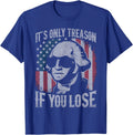 Washington It's Only Treason If You Lose 4th Of July Unisex T-Shirt