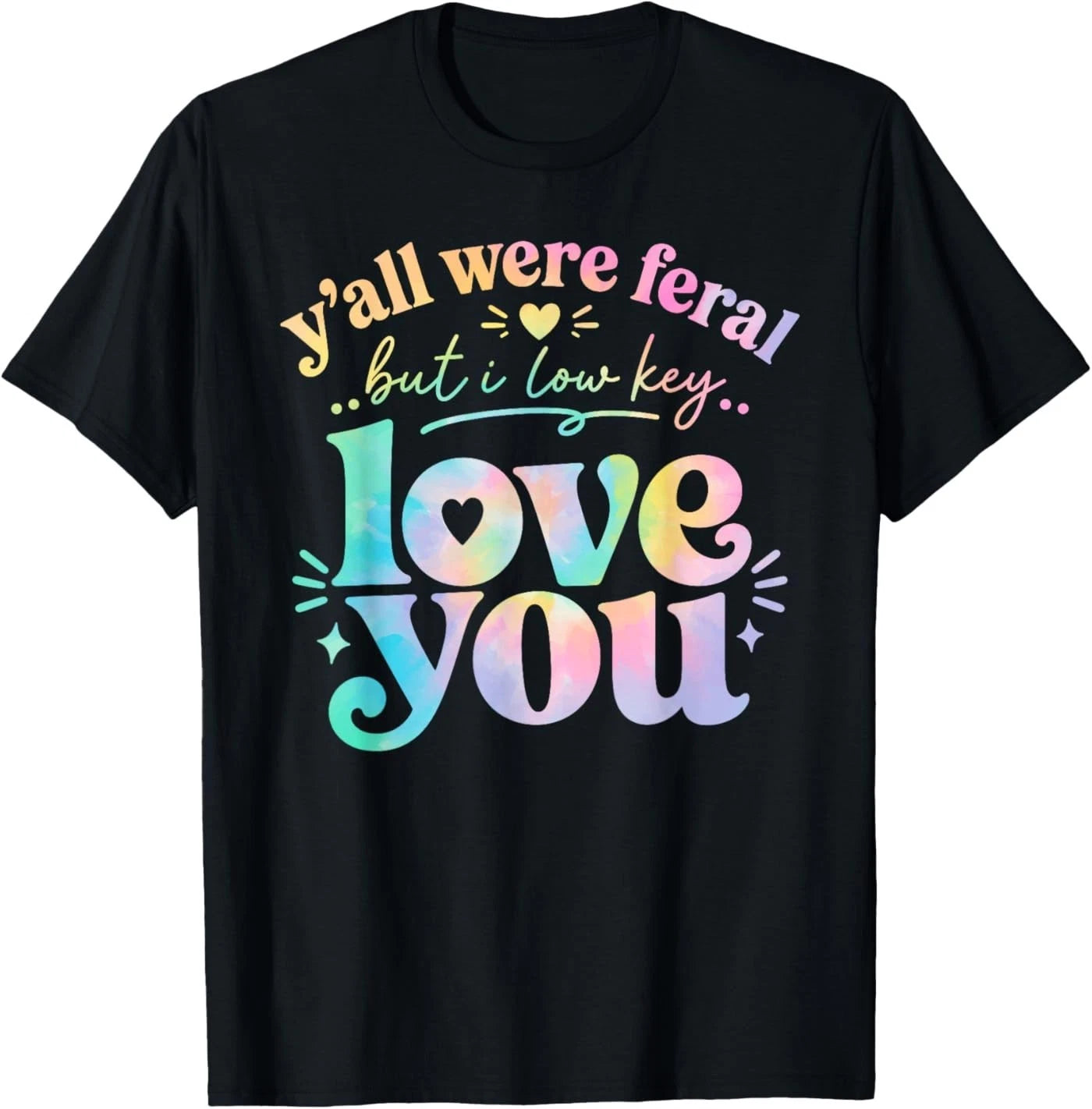 Funny Teacher Y'all were Feral But I Lowkey Love You T-Shirt