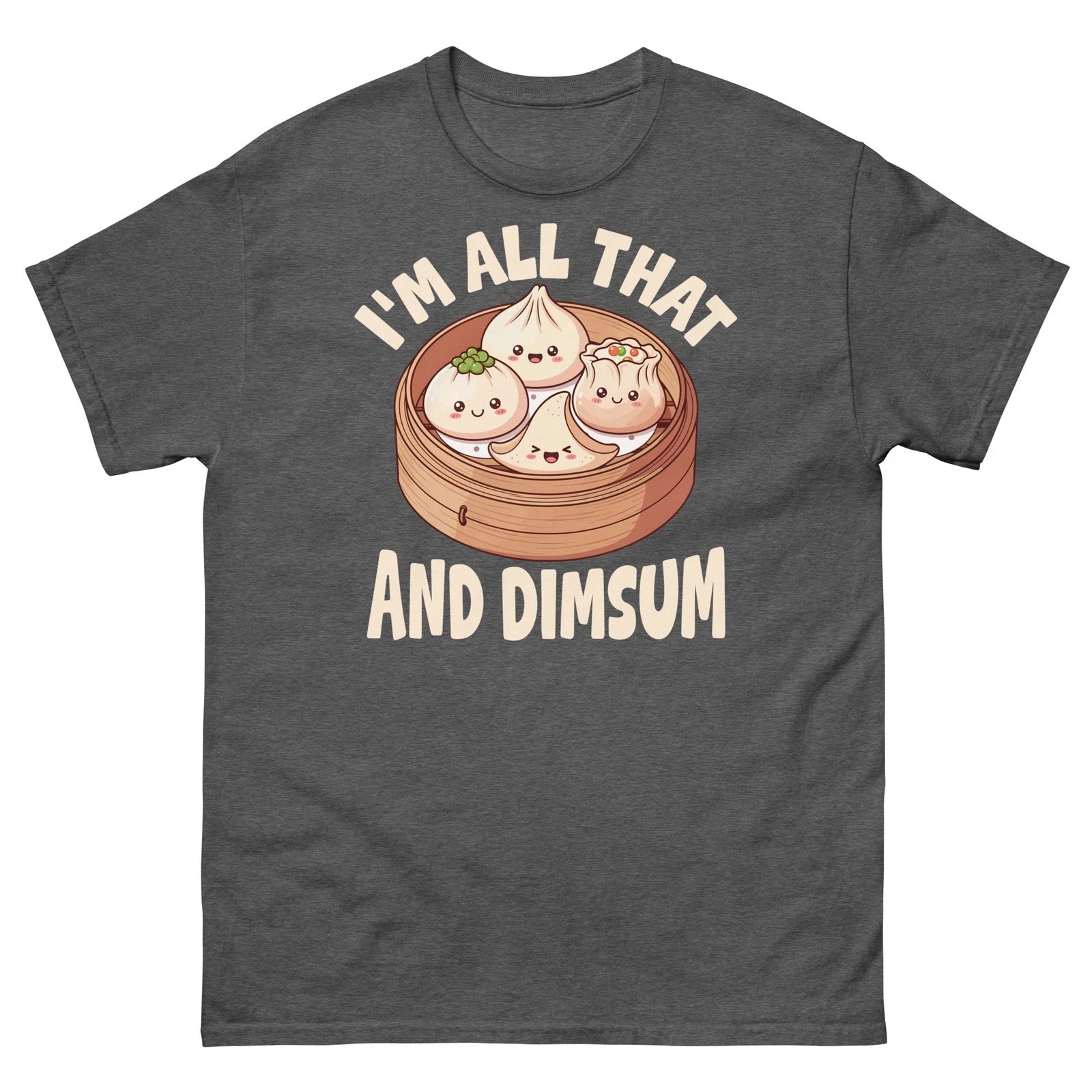 I'm All That and Dimsum Chinese Food Dumplings Bao Buns Unisex Classic Tee