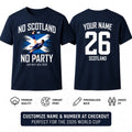 Personalised Scotland 2026 T-Shirt No Scotland No Party Football Fan Tee Gift