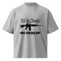 We The People Are Pissed Off Unisex Organic Oversized High Neck T-Shirt