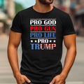 Men's T-shirt Pro God, Pro Gun, Pro Life, Pro Trump T Shirt  for Rally Events