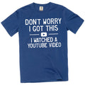 Men's Humorous T-Shirt Don't Worry I Got This Shirt DIY Garage Shirt