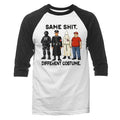 Same Sh*t Different Costume 3/4 Sleeve Raglan