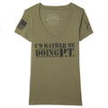 Grunt Style Women's I'd Rather Be Doing PT V-Neck T-Shirt - Military Green
