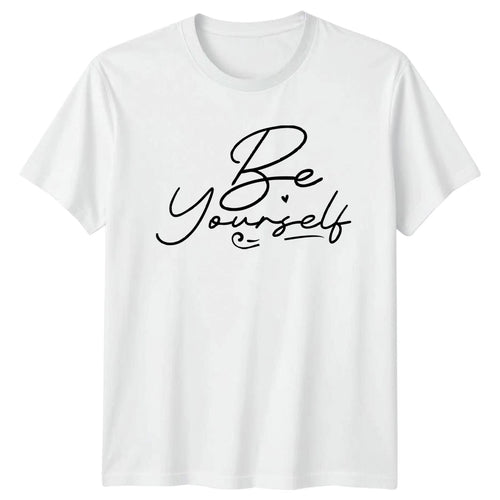 Be Yourself T-Shirt Motivational Self-Love Birthday Gift For Him And Her